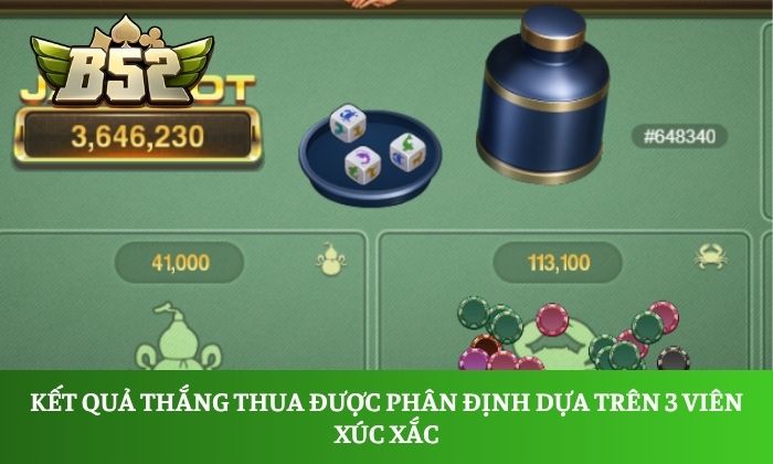Bầu cua B52 Club: Bí mật đằng sau những ván thắng liên tiếp 2 Kết quả thắng thua được phân định dựa trên 3 viên xúc xắc